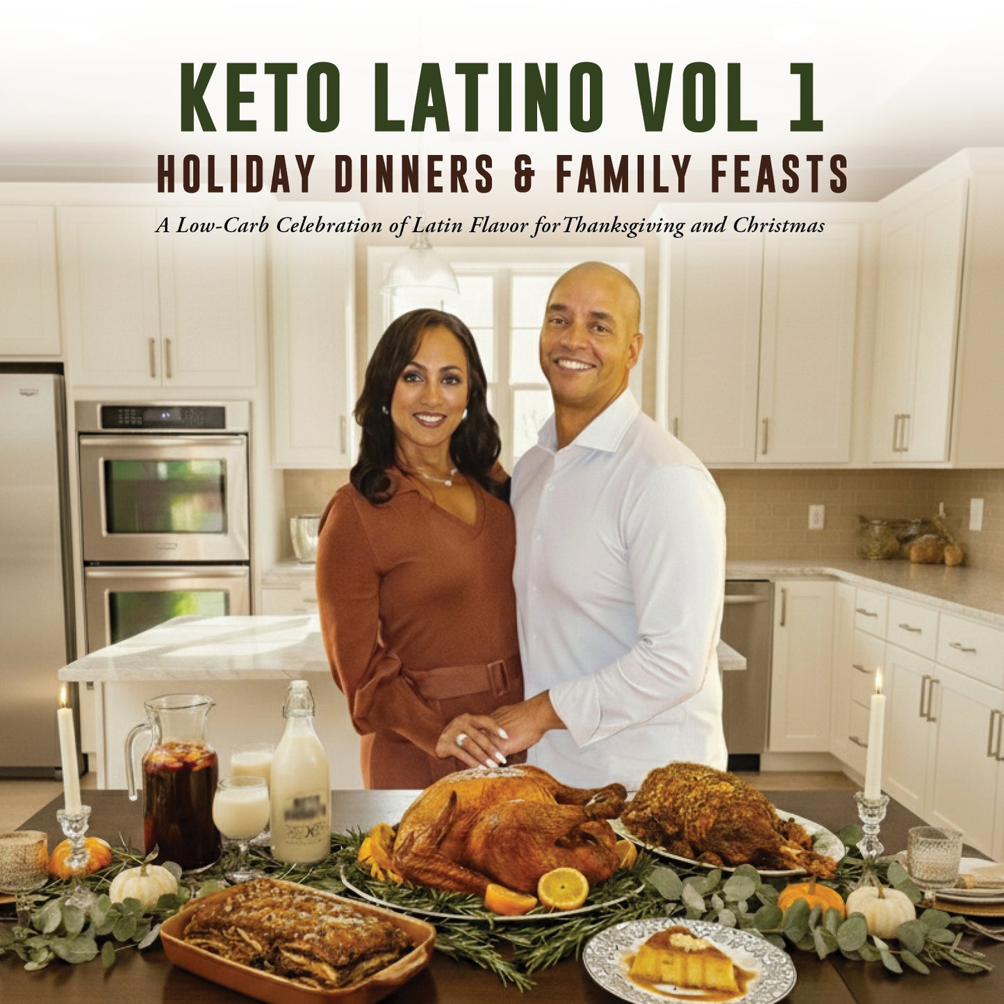Keto Latino Vol. 1: Holiday Dinners & Family Feasts (Hardcover + Instant eBook)